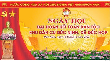 Ngày hội đại đoàn kết toàn dân tộc - Thôn Đức Ninh - Ngày 16-11-2025