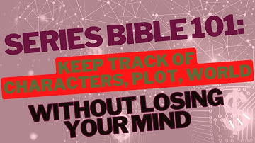 📚 Series Bible 101: How to Track Plots, Characters & Timelines Without Losing Your Mind