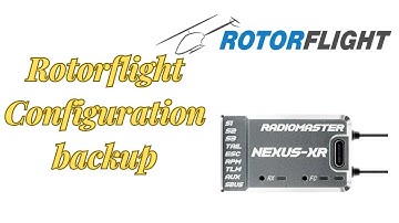 Rotorflight Nexus-XR Configuration Backup