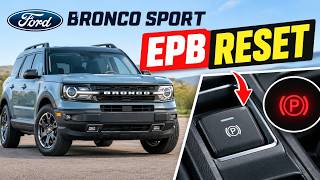 Ford Bronco Sport – How to Reset the Electronic Parking Brake