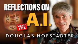 Gödel, Escher, Bach author Doug Hofstadter on the state of AI today