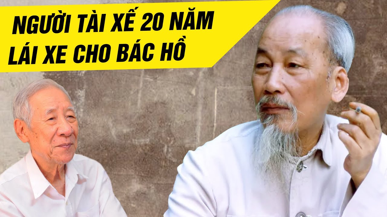 Gs Hoàng Chí Bảo Kể Câu Chuyện Cảm Động ÍT AI BIẾT về Người Tài Xế 20 Năm Lái Xa Cho Bác Hồ