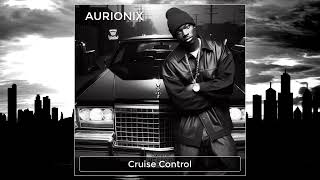 Aurionix  Cruise Control  90s Gfunk Vibes explicit