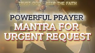 Powerful Prayer Mantra for Urgent Request | Pray Daily