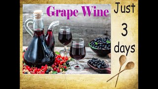 Make wine at home. Home made wine. Easy process in  3 days