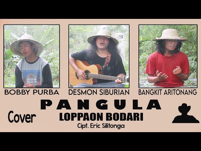 Loppaon Bodari - Cipt. Eric Silitonga - (PANGULA Cover) class=