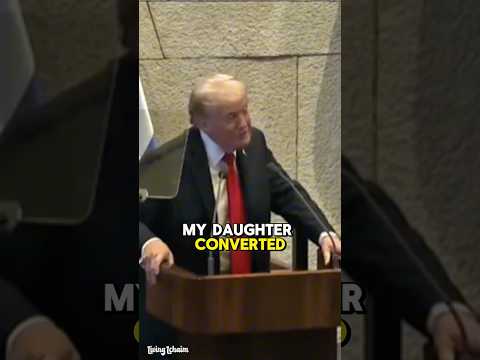 Trump Proud of His Daughter Ivanka for converting. “She loves Israel so much she converted”. ♥️