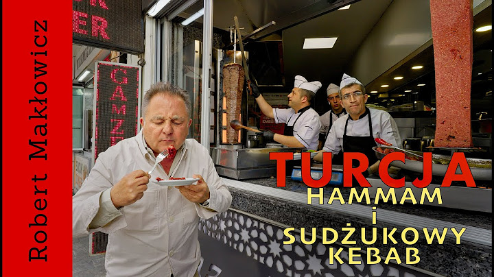 „Hammam i sudżukowy kebab" - ROBERT MAKŁOWICZ TURCJA odc.230