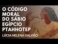 SABEDORIA EGÍPCIA: As máximas de PTAHHOTEP - Lúcia Helena Galvão de Nova Acrópole (subt. en Español)