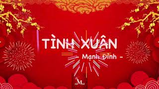 Video thumbnail of "Tình Xuân - Mạnh Đình"