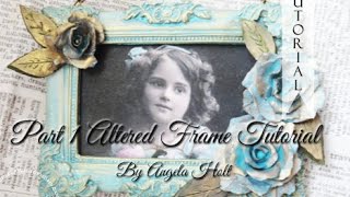 Part 1 Altered Frame Tutorial