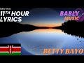 11ᵗʰ Hour By Betty Bayo Lyrics Video mp3