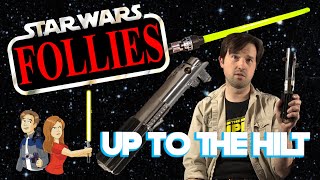 Star Wars Follies: Up to the Hilt - Kenner Hasbro Lightsaber