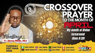 Celebrity CROSSOVER PRAYERS TO THE MONTH OF APRIL| 10PM WAT Profile