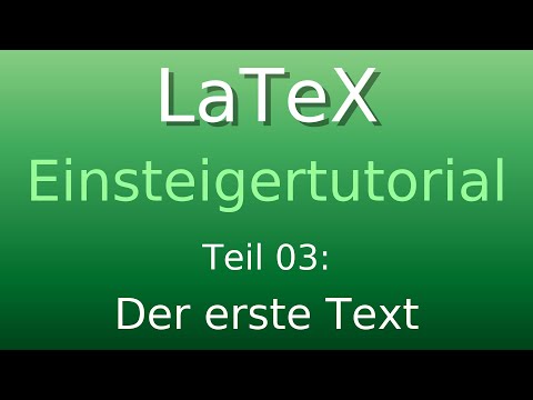 LaTeX Tutorial 03: Der erste Tekst