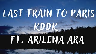 KDDK ft. Arilena Ara - Last Train To Paris (lyrics)