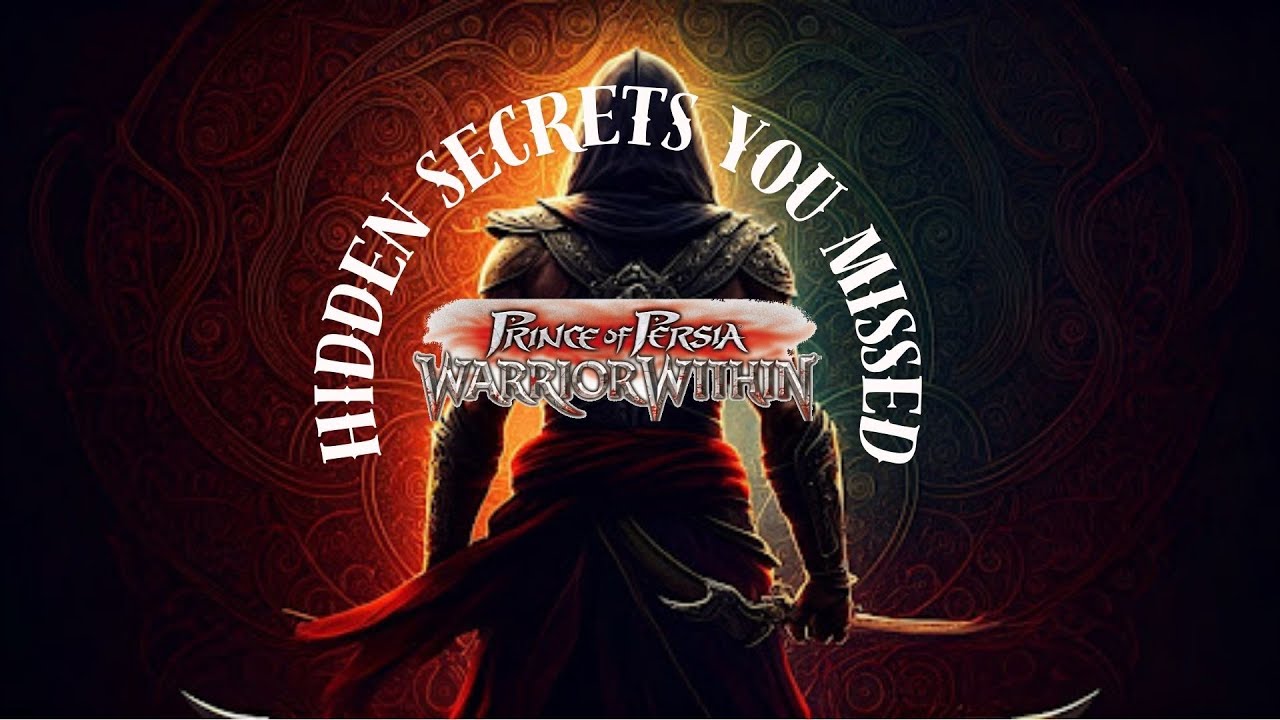 Prince of Persia: Warrior Within - Hidden Secrets You Missed