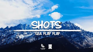 Sea Flap Flap - Shots (Lyrics)