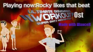 Ultimate Douchebag Workout Ost Rocky likes that beat