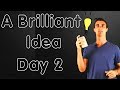 A Brilliant Idea | Starting a Kickstarter Day #2