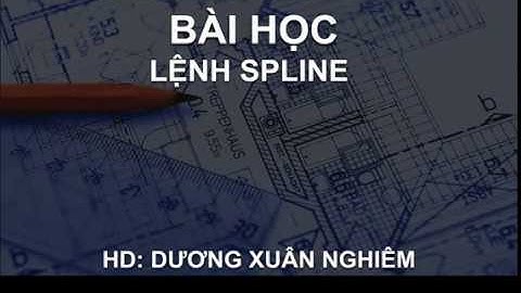 Bài 9 | Vẽ đường cong lệnh SPLINE | Hướng dẫn sử dụng AutoCAD (Lồng tiếng VIỆT + Full HD)