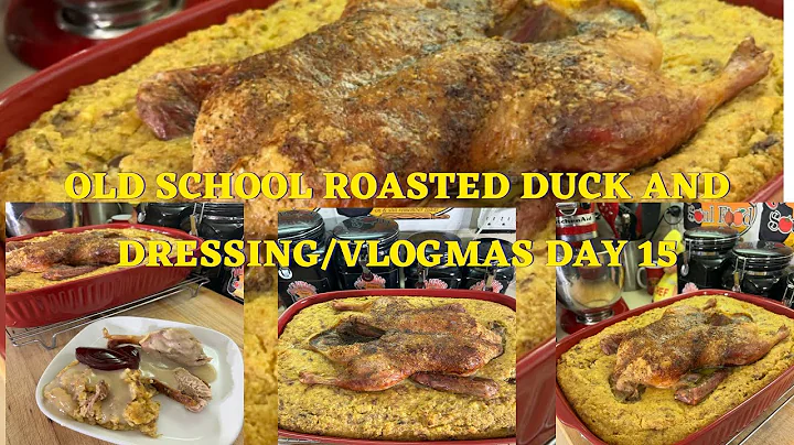 OLD SCHOOL ROASTED DUCK AND CORNBREAD DRESSING/VlogMas Day 15
