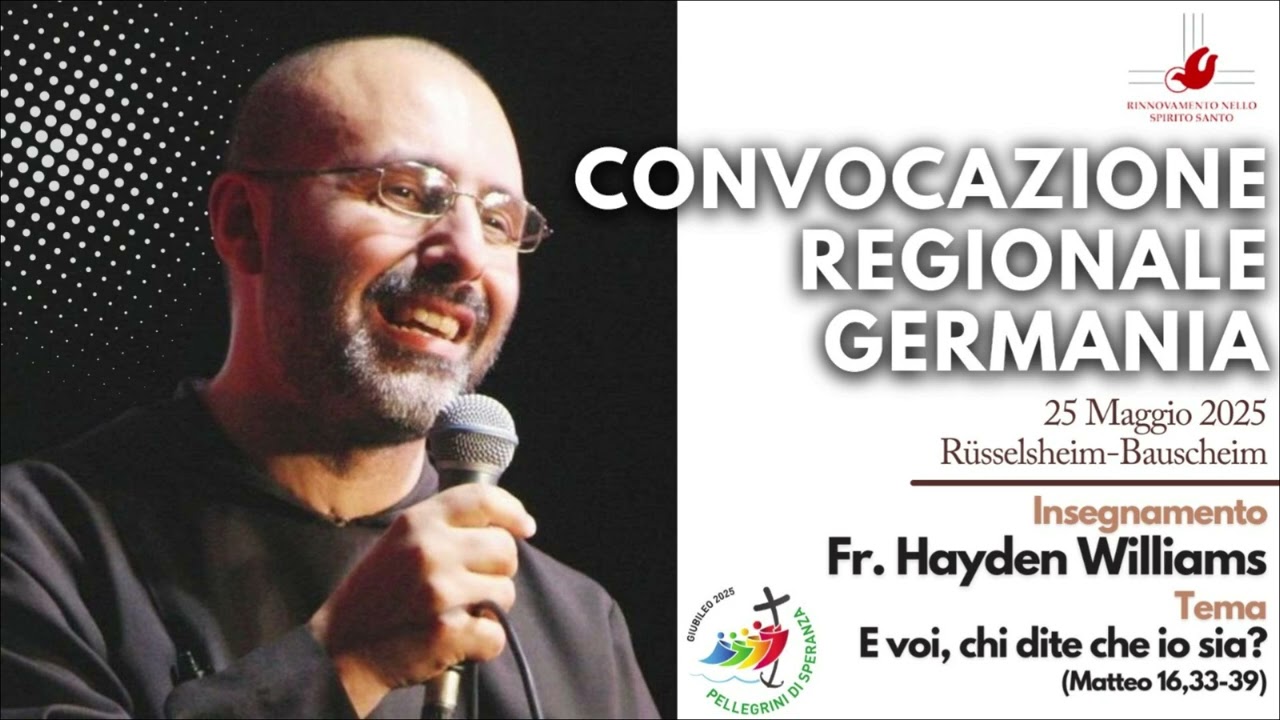 “E voi, chi dite che Io sia?” – Catechesi di Fra Hayden Williams | Convegno RnS Rüsselsheim 2025