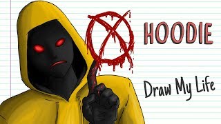 HOODIE | Draw My Life | Creepypasta