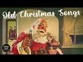 Old Christmas Songs Playlist (The Very Best Christmas Oldies Music)