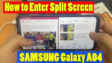 How to Enter Split Screen on SAMSUNG Galaxy A04