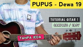 ( TANPA JEDA ) PUPUS - Dewa 19 ( Chord Gitar & Lirik ) Easy / Gampang !