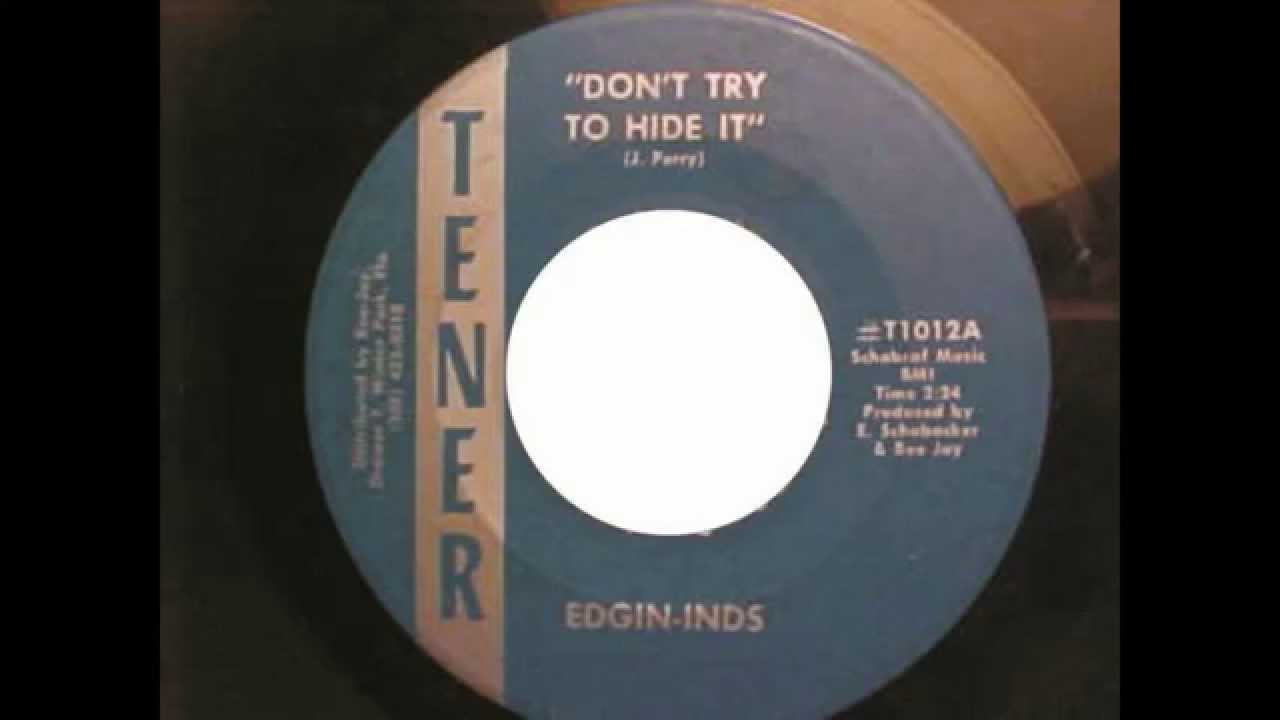 Watch Edgin-Inds - Don't Try To Hide It on YouTube Watch Edgin-Inds - Don't Try To Hide It on YouTube