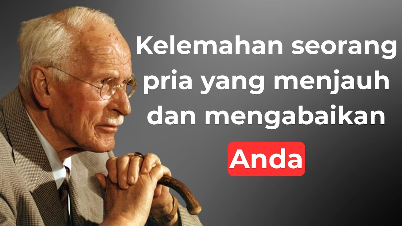 KELEMAHAN terbesar dari PRIA yang MENGABAIKAN Anda | Carl Jung