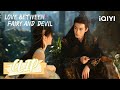 Wang Hedi y Esther Yu se metieron en una pelea | Love Between Fairy and Devil | iQIYI Spanish