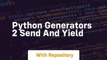 python generators 2 send and yield