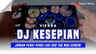 VIERRA | DJ JANGAN PERGI PERGI LAGI | DJ KESEPIAN REMIX FULL BASS || Real Drum Cover