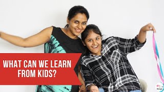What Can Adults Learn From Kids? A Children's Day Special!!