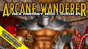 The Arcane Wanderer + Hex Fantasy Mod + Doom 64 for Doom II [Alberto