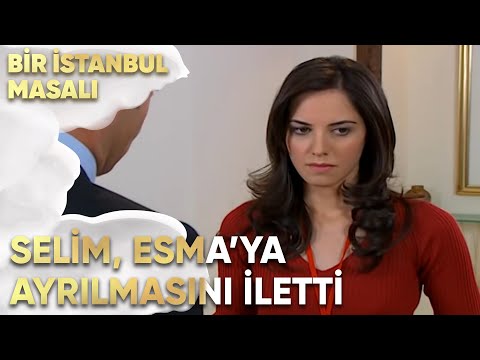 Selim, Esma'ya Ayrılmasını Söylüyor! - Bir İstanbul Masalı 17. Bölüm