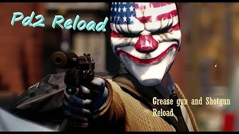 Payday 2 Reload Animation