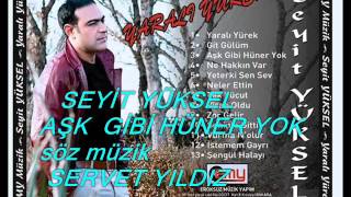 SEYİT YÜKSEL AŞK GİBİ HÜNER YOK Resimi