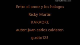 KARAOKE Entre el Amor y los halagos Ricky Martin