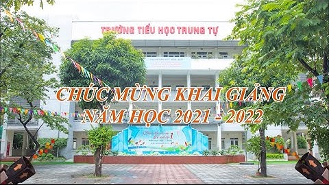 Lớp 1C Trung Tự (2021 - 2022) -  Khai giảng năm học mới 2021 - 2022