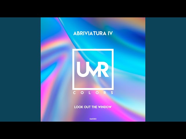 Abriviatura IV - Look Out the Window