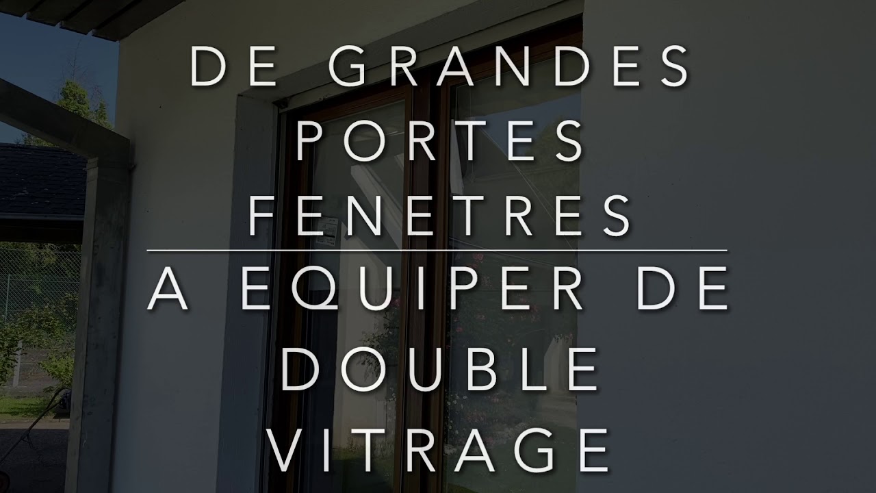 Adaptation de Double Vitrage sur de Grandes Portes Fenêtres en Bois Existantes / Survitrage