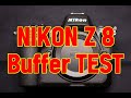 NIKON Z 8 Buffer simple Test