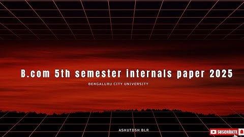 Bengaluru City niversity  B.com 5th Semester Internals Test Paper 2025 Question paper 📃 
