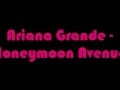 Ariana grande honeymoon avenue