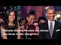 Michelle Obama Reveals The Advice She Gives To Her Daughters