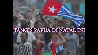 Download Lagu TANGISAN  PAPUA DI NATAL INI MP3